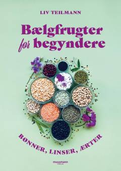 Bælgfrugter for begyndere : bønner, linser, ærter