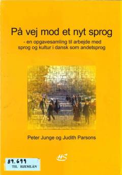 På vej mod et nyt sprog : en opgavesamling til arbejde med sprog og kultur i dansk som andetsprog