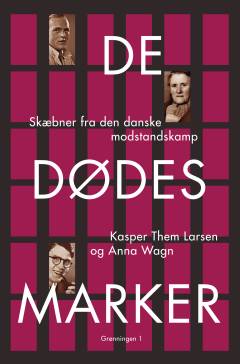 De dødes marker : skæbner fra den danske modstandskamp