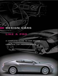How to: design cars like a pro : A comprehensive guide to car design from the top professionals