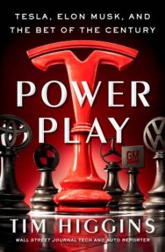Power play : Tesla, Elon Musk, and the bet of the century