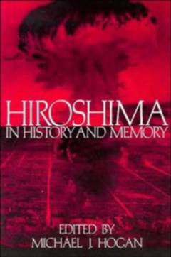 Hiroshima in history and memory