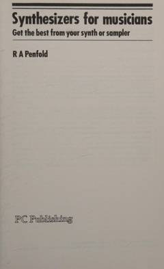 Synthesizers for musicians : get the best from your synth or sampler