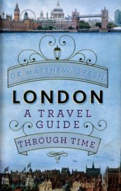 London : a travel guide through time