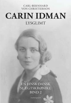 Carin Idman : en finsk-dansk slægtskrønike. Bind 2 : Lysglimt