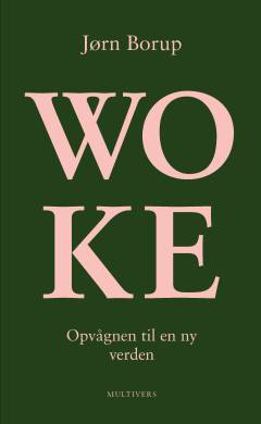 Woke : opvågnen til en ny verden
