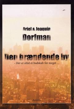 Den brændende by : der er altid et budskab for meget