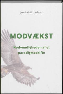 Modvækst : nødvendigheden af et paradigmeskifte