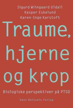 Traume, hjerne og krop : biologiske perspektiver på PTSD