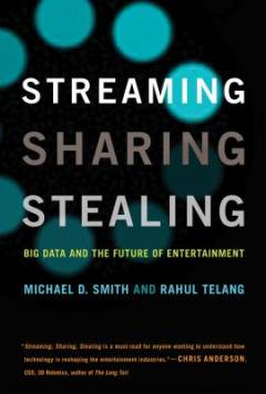 Streaming, sharing, stealing : big data and the future of entertainment