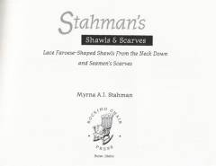 Stahman's shawls & scarves : lace Faroese-shaped shawls from the neck down and seamen's scarves