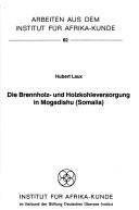 Die Brennholz- und Holzkohleversorgung in Mogadishu (Somalia)