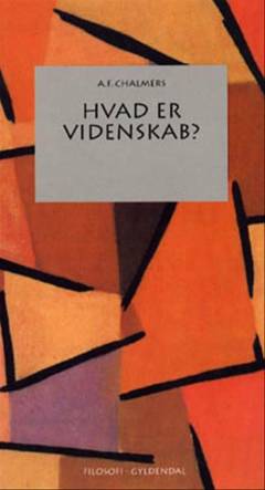 Hvad er videnskab? : en indføring i moderne videnskabsteori