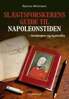 Slægtsforskerens guide til Napoleonstiden : landeværn og kystmilits