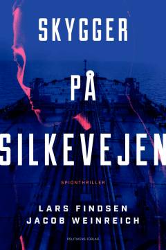 Skygger på Silkevejen : spionthriller