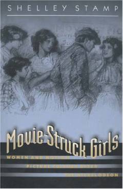 Movie-struck girls : women and motion picture culture after the nickelodeon