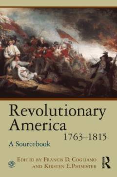 Revolutionary America 1763-1815 : a sourcebook