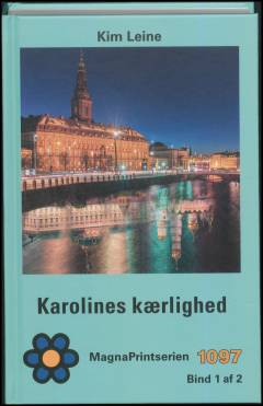 Karolines kærlighed. Bind 1 (Stor skrift)