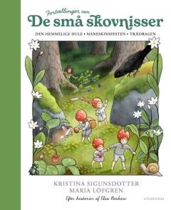 Fortællinger om de små skovnisser : Den hemmelige hule, Måneskinsfesten, Trædragen : Nisseskoven