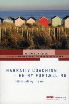 Narrativ coaching - en ny fortælling : individuelt og i team