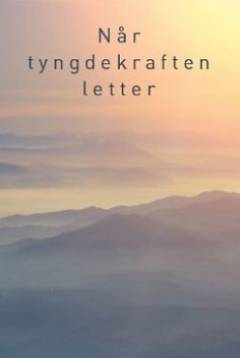 Når tyngdekraften letter