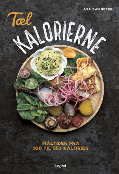 Tæl kalorierne : måltider fra 100 til 550 kalorier