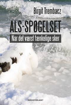 ALS-spøgelset : når det værst tænkelige sker