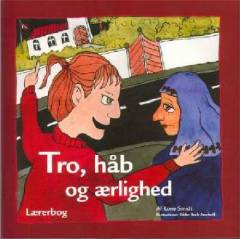 Tro, håb og ærlighed -- Lærerbog