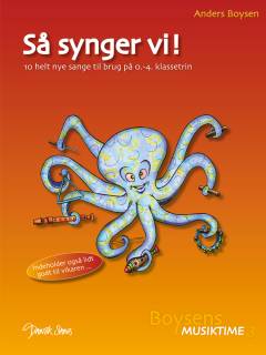 Så synger vi! : 10 helt nye sange til brug på 0.-4. klassetrin