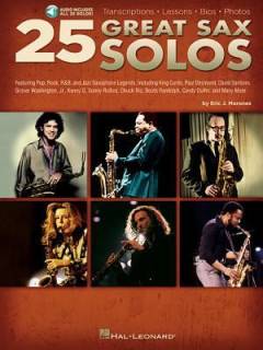 25 great sax solos : transcriptions, lessons, bios, photos : featuring pop, rock, r&b, and jazz saxophone legends, including King Curtis, Paul Desmond, David Sanborn, Grover Washington, Jr., Kenny G, Sonny Rollins, Chuck Rio, Boots Randolph, Candy Dulfer and many more