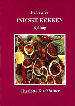 Det rigtige indiske køkken. 1. bind : Kylling
