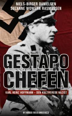 Gestapochefen : Karl Heinz Hoffmann - den kultiverede nazist