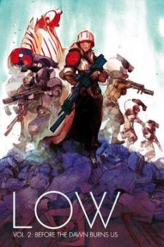 Low. Volume 2 : Before the dawn burns us