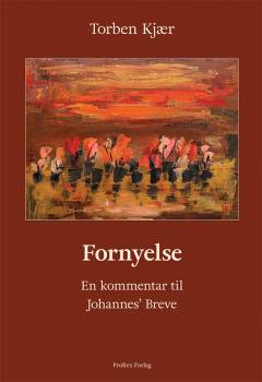 Fornyelse : en kommentar til Johannes' breve