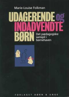 Udagerende og indadvendte børn : det pædagogiske samspil i børnehaven