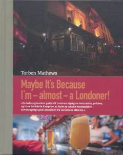 Maybe it's because I'm - almost - a Londoner!