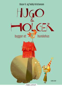 Hugo & Holger bygger et hundehus