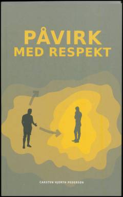 Påvirk med respekt