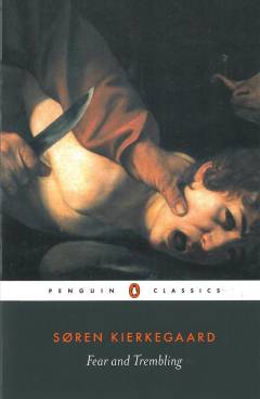 Fear and trembling : dialectical lyric by Johannes de Silentio