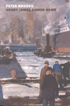 Henry James comes home : rediscovering America in the Gilded Age