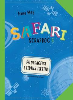 Safari fællesbog 5 : på opdagelse i tidens tekster -- Scrapbog 5