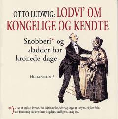 Lodvi' om kongelige og kendte : snobberi og sladder har kronede dage