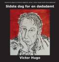 Sidste dag for en dødsdømt - roman med mere. Alias