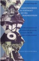 Samfundsorden og statsmagt set fra prædikestolen : danske præsters deltagelse i den offentlige opinionsdannelse vedrørende samfundsordenen og statsmagten 1750-1848, belyst ved trykte prædikener : en politisk-idéhistorisk undersøgelse