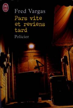 Pars vite et reviens tard