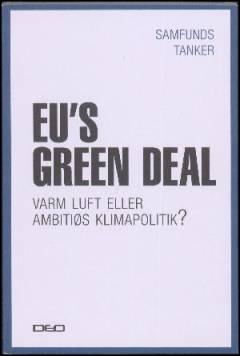 EU's Green Deal : varm luft eller ambitiøs klimapolitik?