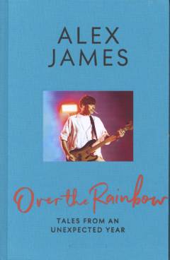 Over the rainbow : tales from an unexpected year