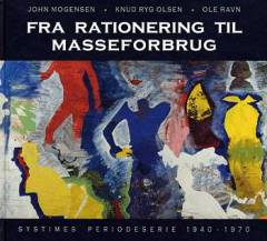 Fra rationering til masseforbrug : Systimes periodeserie 1940-1970