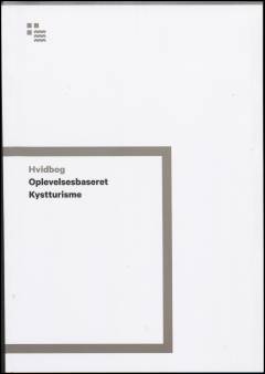 Oplevelsesbaseret kystturisme : hvidbog