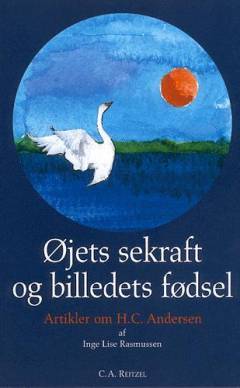 Øjets sekraft og billedets fødsel : artikler om H.C. Andersen